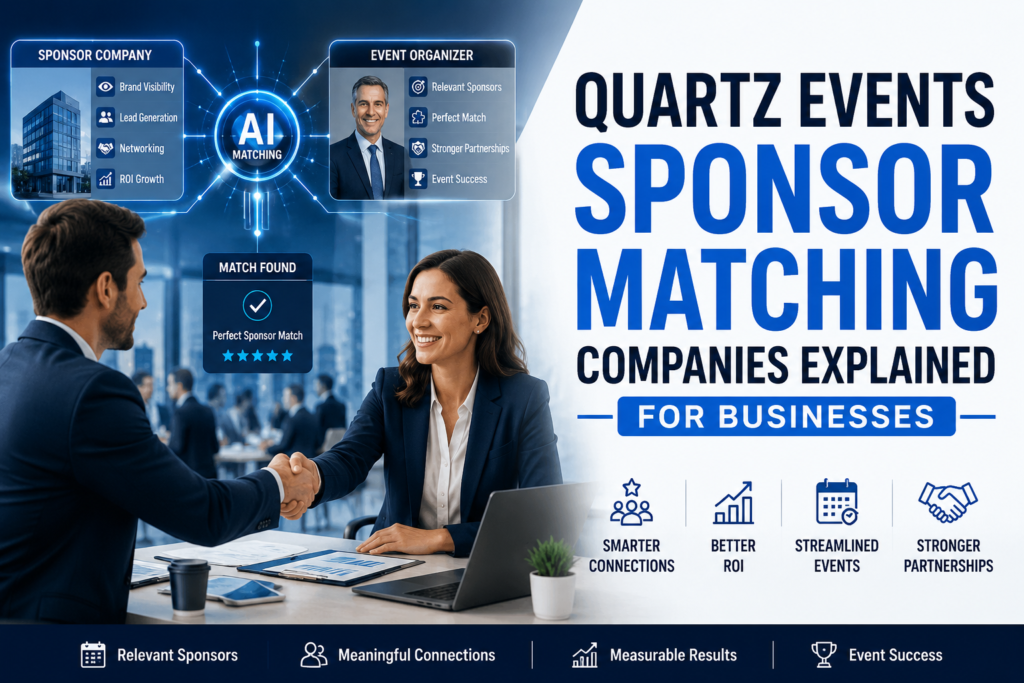 Quartz Events Sponsor Matching Companies Explained for Businesses