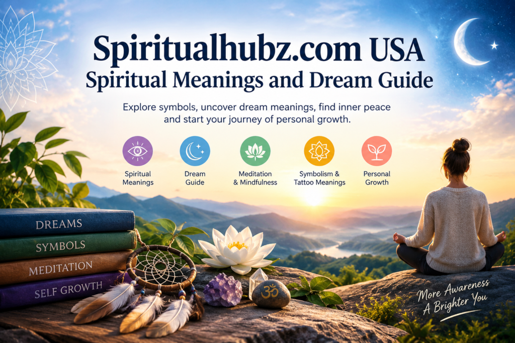 Spiritualhubz.com USA: Spiritual Meanings and Dream Guide