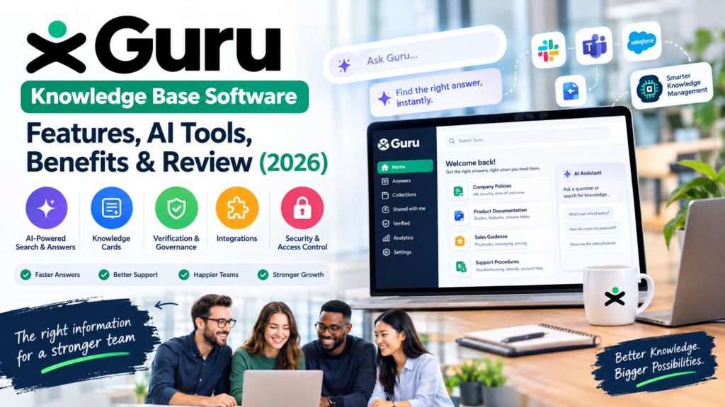 Guru Knowledge Base Software: Features, AI Tools, Benefits & Review (2026)
