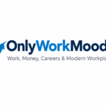 OnlyWorkMoods.com: Exploring Work, Money, and Modern Career Insights
