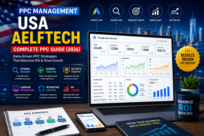 PPC Management USA Aelftech: Complete PPC Guide (2026)