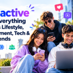 Sosoactive Guide: Everything About Its Lifestyle, Entertainment, Tech & Social Trends