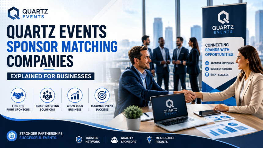 Quartz Events Sponsor Matching Companies Explained for Businesses