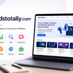 Adstotally.com A Complete Guide to the Content Platform