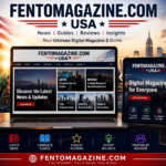 Fentomagazine.com USA Inside the Digital Magazine Shaping Modern Online Content