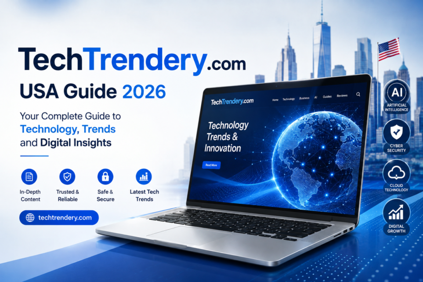TechTrendery.com USA Complete Guide to Content, Safety & Trust