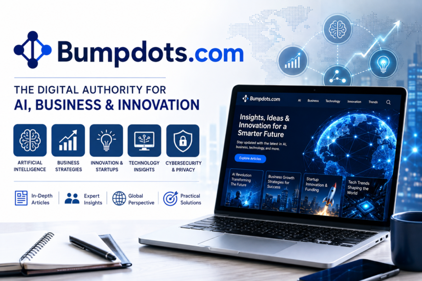 Bumpdots.com: The Digital Authority for AI, Business & Innovation