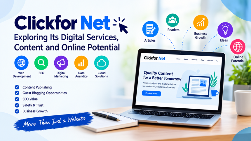 Clickfor Net: Exploring Its Digital Services, Content and Online Potential