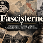 Fascisterne Explained: Meaning, Origins, Characteristics, History & Context