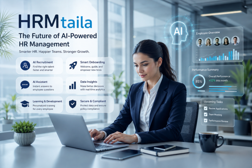 HRMtaila Explained: The Future of AI-Powered HR Management