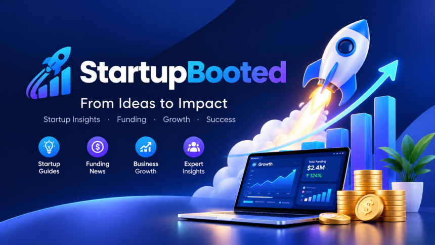 StartupBooted: Turning Ideas Into Investor-Ready Startups